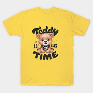 Teddy time all the time T-Shirt